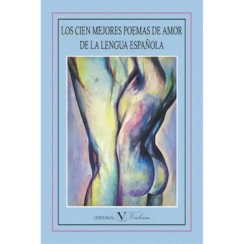 Los Cien Mejores Poemas De Amor De La Lengua Espaãâ±ola, De Varios Autores. Editorial Verbum, Tapa Blanda En Español
