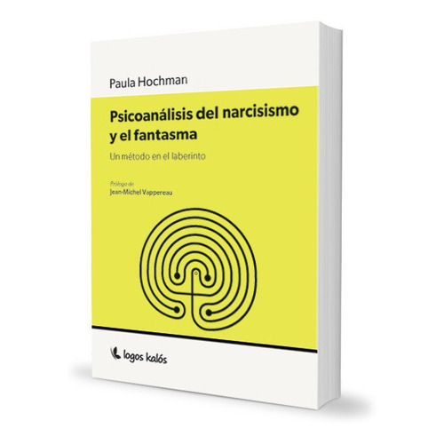 Psicoanalisis Del Narcisismo Y El Fantasma - Paulla Hochman