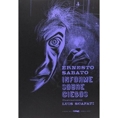 Informe Sobre Ciegos, De Ernesto Sábato. Editorial Libros Del Zorro Rojo En Español