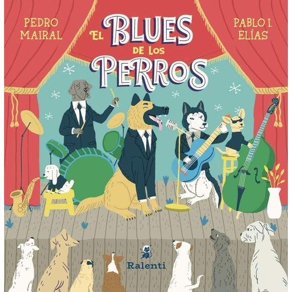 Libro El Blues De Los Perros - Pedro Mairal, Pablo I. Elías