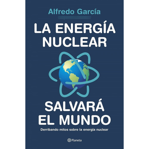 Libro La Energía Nuclear Salvará El Mundo - Garcia, Alfred