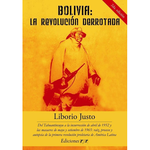 Bolivia: La Revolucion Derrotada - Justo, Liborio