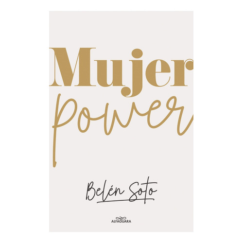 Libro Mujer Power - Belen Soto Infante - Alfaguara
