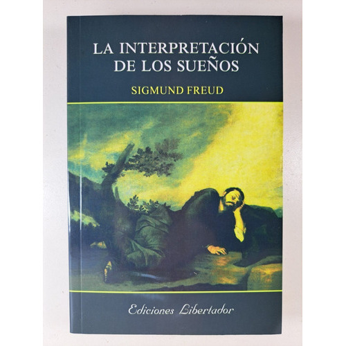 La Interpretacion De Los Sueños, De Sigmund, Freud. Editorial Libertador, Tapa Blanda En Español, 2023