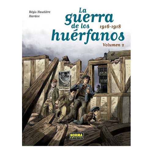 La Guerra De Los Huãâ©rfanos. Volumen 2: 1916-1918, De Hautière, Régis. Editorial Norma Editorial, S.a., Tapa Dura En Español
