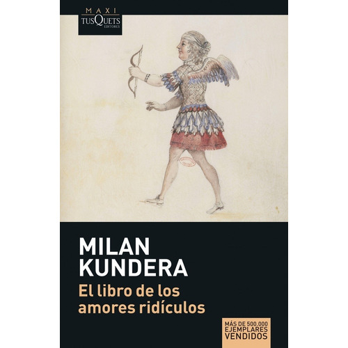 Libro De Los Amores Ridiculos, El  - Milan Kundera