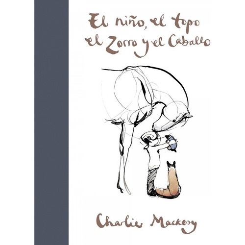 Libro El Niño, El Topo, El Zorro Y El Caballo - Mackesy