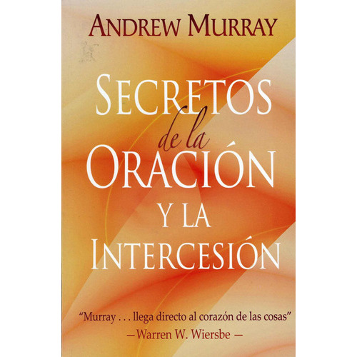 Secretos De La Oracion Y La Intercesion, De Murray, Andrew. Editorial Editorial C.l.c En Español