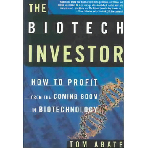 The Biotech Investor : How To Profit From The Coming Boom In Biotechnology, De Tom Abate. Editorial Henry Holt & Company Inc, Tapa Blanda En Inglés