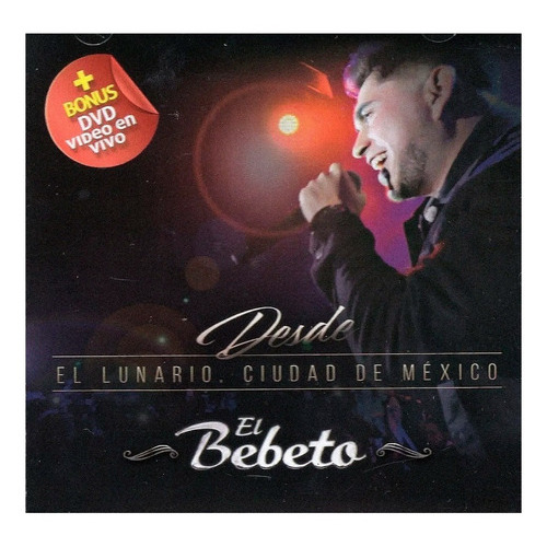 El Bebeto - Desde El Lunario Ciudad De Mexico - Disco Cd