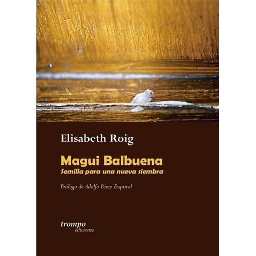 Magui Balbuena - Elisabeth Roig, de Elisabeth Roig. Editorial Trompo en español