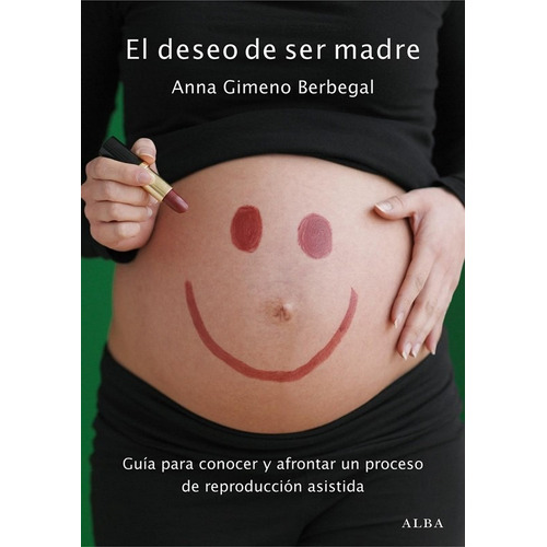 El Deseo De Ser Madre - Berbegal Anna Gimeno