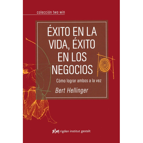 Éxito En La Vida, Éxito En Los Negocios - Editorial Rigden, Bert Hellinger.