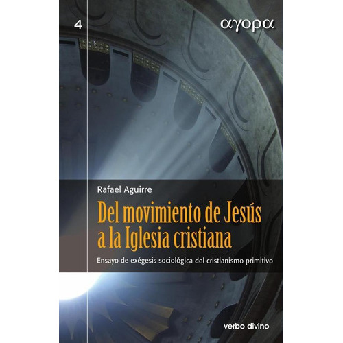 Del Movimiento De Jesús A La Iglesia Cristiana, De Rafael Aguirre Monasterio. Editorial Verbo Divino, Tapa Blanda En Español, 2015