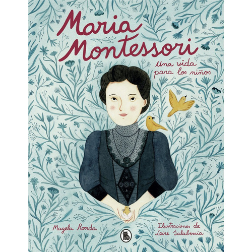 Maria Montessori. Una Vida Para Los Niã¿os - Ronda, Magela