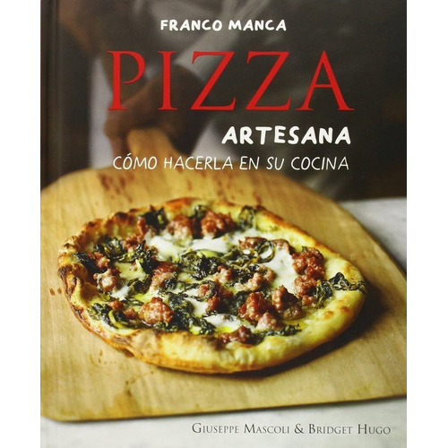 Pizza Artersana. Franco Manca, De Mascoli, Giuseppe. Editorial Ediciones Omega, S.a., Tapa Dura En Español