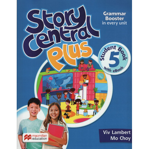 Story Central Plus 5 - Student's Book + Reader + Ebook + Clil Ebook, De Lambert, Viv. Editorial Macmillan, Tapa Blanda En Inglés Americano