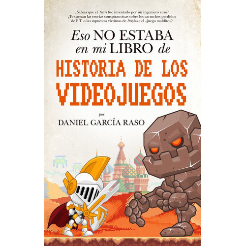 Eso no estaba en mi libro de Historia de los videojuegos, de García Raso, Daniel. Editorial Almuzara, tapa blanda en español