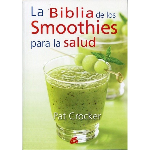 La Biblia De Los Smoothies Para La Salud - Crocker, Pat