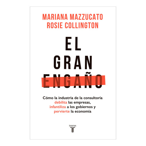 El Gran Engaño. Mariana Mazzucato, De Mariana Mazzucato. Serie Taurus, Vol. 1. Editorial Taurus, Tapa Pasta Blanda, Edición 1 En Español, 2023