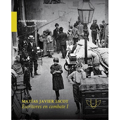 Escritores En Combate I, De Escot, Matias Javier. Serie N/a, Vol. Volumen Unico. Editorial U-ediciones, Tapa Blanda, Edición 1 En Español, 2020