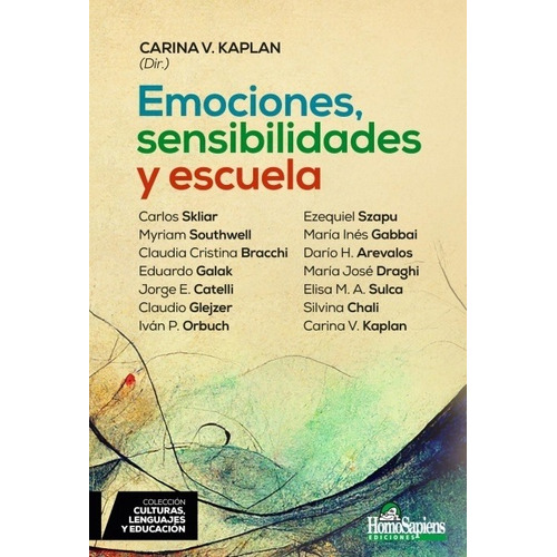 Emociones, Sensibilidad Y Escuela - Kaplan, Carina Viviana