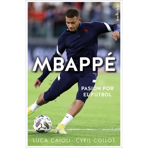 Mbappé, De Luca Caioli Y Cyril Collot. Editorial Inidicios, Tapa Blanda En Español, 2022