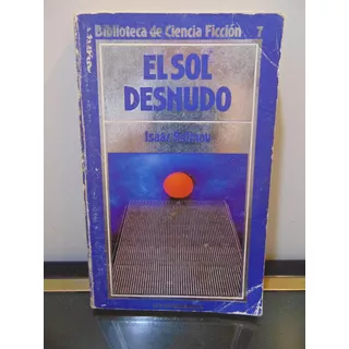 Adp El Sol Desnudo Isaac Asimov / Ed. Hyspamerica 1985