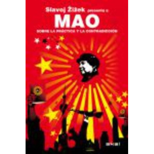 Mao : Sobre La Practica Y La Contradiccion - Zizek