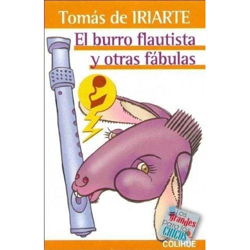 Burro Flautista Y Otras Fabulas, El, de de Iriarte, Tomás. Editorial Colihue en español