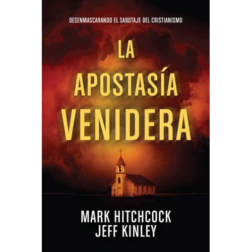La Apostasía Venidera - Mark Hitchcock