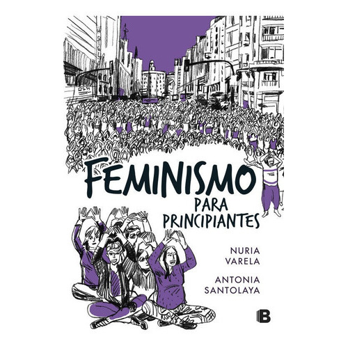 Feminismo Para Principiantes (cãâ³mic Book), De Varela, Nuria. Editorial B (ediciones B), Tapa Dura En Español