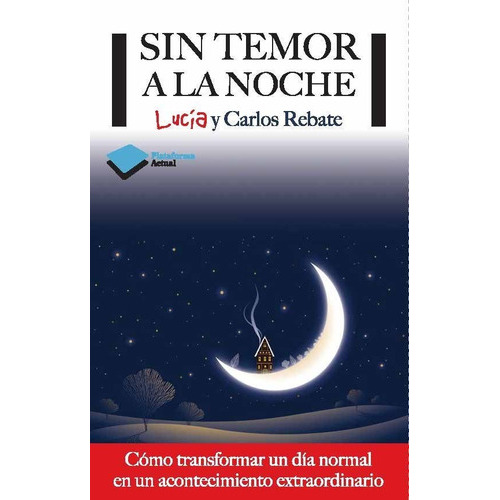 Sin Temor A La Noche, De Rebate Sánchez, Lucía Y Carlos. Plataforma Editorial, Tapa Blanda En Español