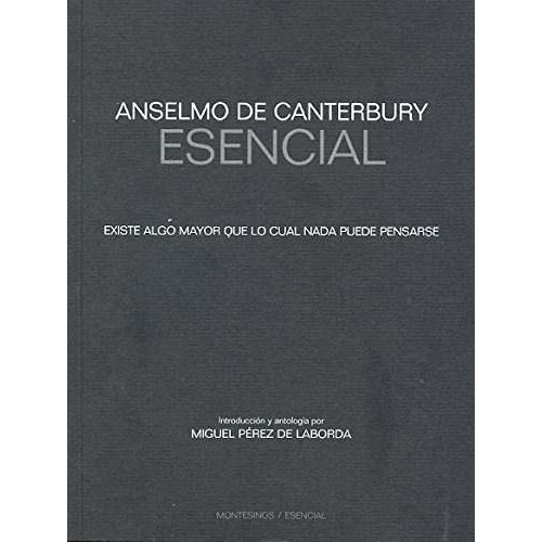 Libro Anselmo De Canterbury Esencial : Existe Algo Mayor Q