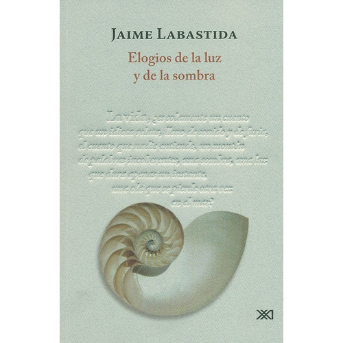 Elogios De La Luz Y De La Sombra, De Labastida, Jaime. Editorial Siglo Xxi - México, Tapa Blanda, Edición 1 En Español, 2009