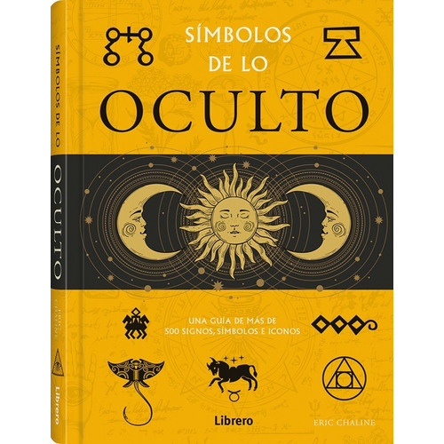 Símbolos de lo oculto, de ERIC CHALINE. Editorial Librero, tapa dura en español, 2022