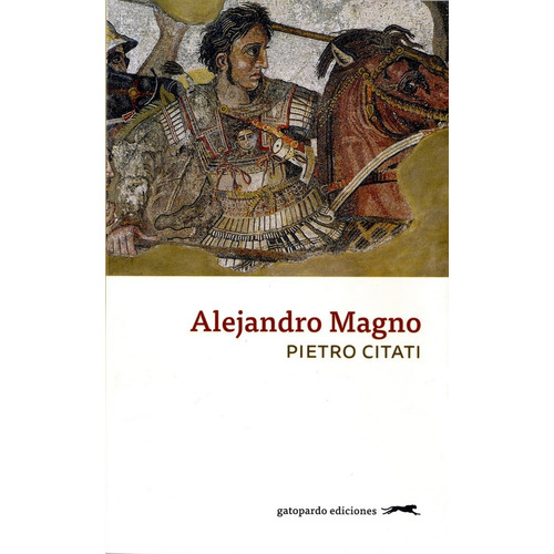 Alejandro Magno - Pietro Citati