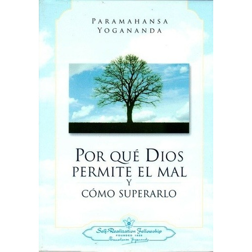 Por Que Dios Permite El Mal Yo Superarlo - Yogananda, de Paramahansa Yogananda. Editorial SELF-REALIZATION FELLOW en español