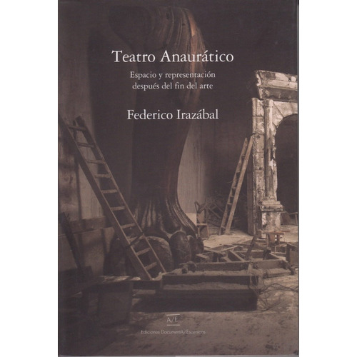 Teatro Anaurático  - Federico Irazábal - Documenta Escénicas