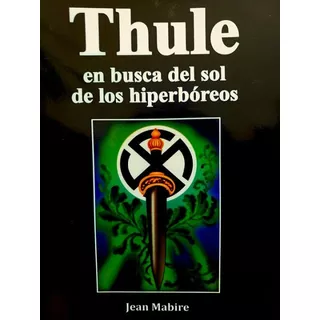Thule (en Busca Del Sol De Los Hiperbóreos) - Jean Mabire