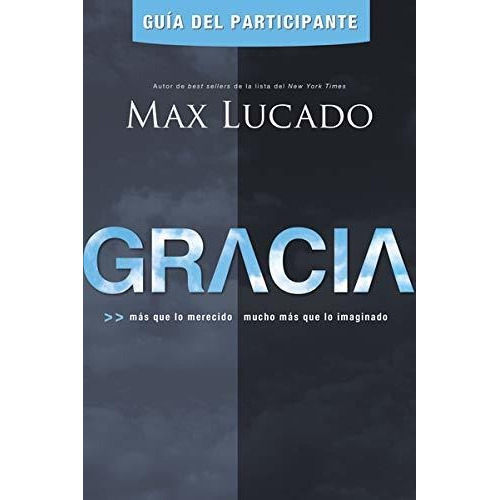 Gracia: Guia Del Participante - Max Lucado®