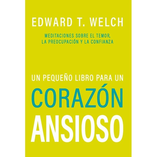 Un Pequeño Libro Para Un Corazón Ansioso