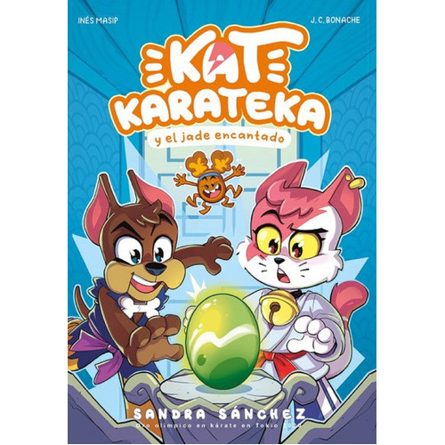 Kat Karateca Y El Jade Encantado - Sandra/masip  Ines/bonach, De Sandra/masip  Ines/bonache  Jua Sanchez. Editorial Beascoa, Tapa Blanda En Español