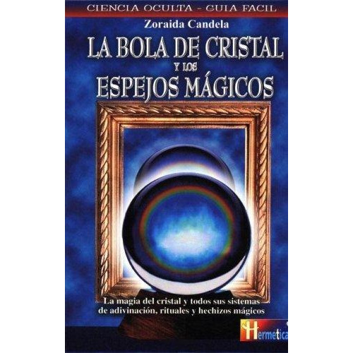 Bola De Cristal Y Los Espejos Magicos, La
