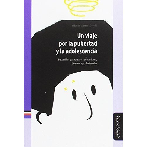 Viaje Por La Pubertad Y La Adolesencia, de MARTANI, SILVANA. Editorial Miño y Davila Editores en español