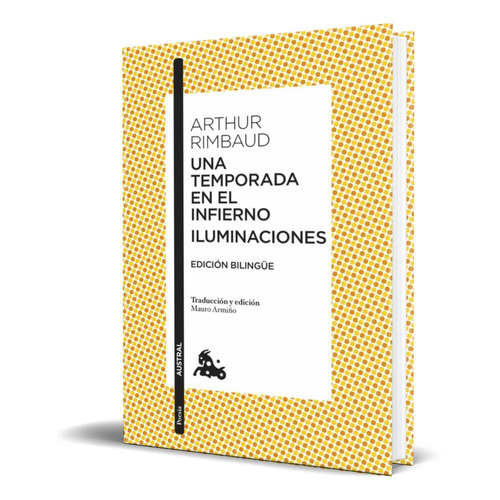 Una temporada en el infierno / Iluminaciones, de Arthur Rimbaud. Editorial Planeta, tapa blanda en español, 2021