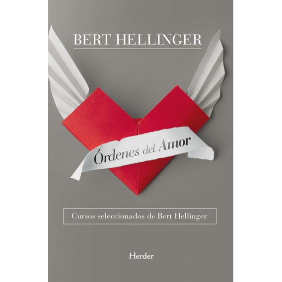 Órdenes Del Amor Cursos Seleccionados De Bert Hellinger