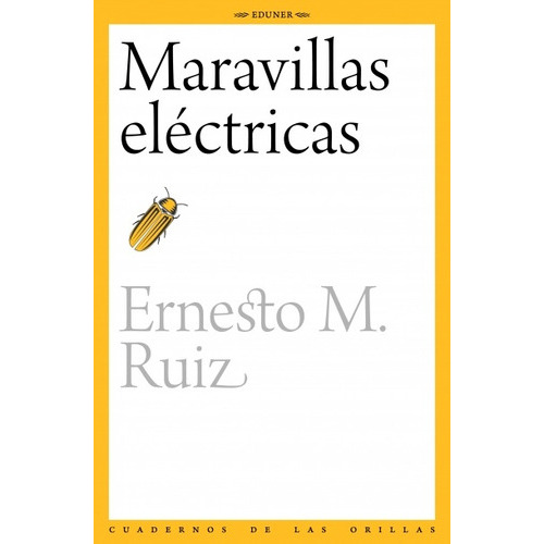 MARAVILLAS ELECTRICAS, de Ruiz Ernesto M., vol. Volumen Unico. Editorial EDUNER, tapa blanda, edición 1 en español, 2018