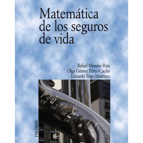 Matematica De Los Seguros De Vida, De Rafael Moreno Ruiz. Editorial Grupo Anaya Comercial, Tapa Blanda En Español