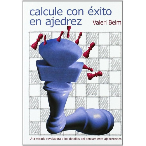 Calcule Con Éxito En Ajedrez / Valeri Beim( Solo Nuevos)